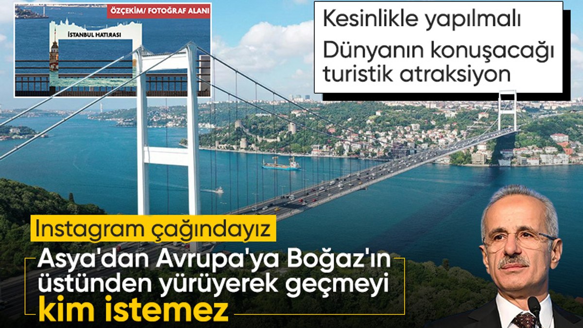 Boğaz Köprüsü’nün yaya trafiğine açılması gündemde