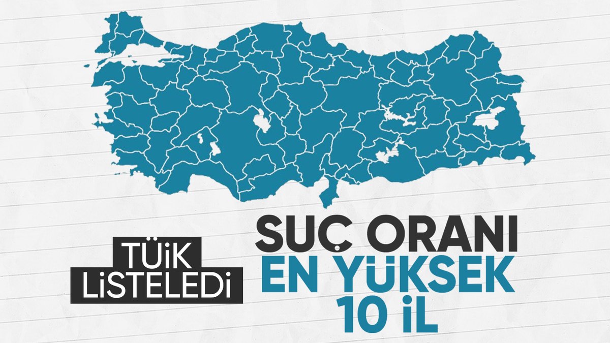 Türkiye’nin suç oranı yüksek illeri belli oldu
